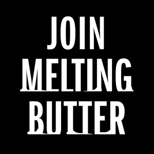 Join Melting Butter